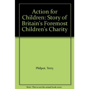 Action for Children: Story of Britain's Foremost Children's Charity