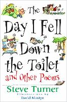 The Day I Fell Down the Toilet and Other Poems