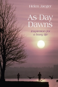 As Day Dawns: Inspiration for a Busy Life