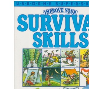 Improve Your Survival Skills (Usborne Superskills S.)