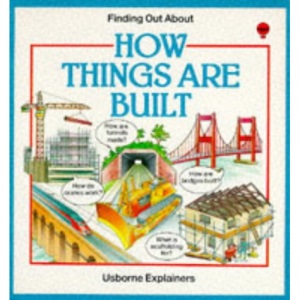 How Things are Built (Usborne Explainers)