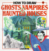 How to Draw: Ghosts, Vampires and Haunted Houses