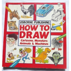 How to Draw Cartoons, Monsters, Animals and Machines