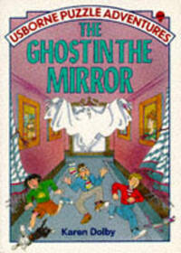 Ghost in the Mirror: 10 (Usborne Puzzle Adventures S.)