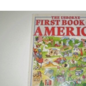 The Usborne First Book of America (Usborne First Countries)