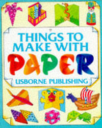 Things to Make with Paper: Pop-ups, Origami, Superplanes (How to Make S.)