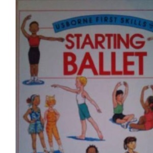Starting Ballet (Usborne First Skills)
