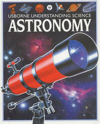 Astronomy (Usborne Understanding Science)