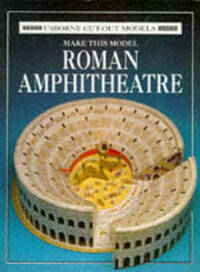 Make This Roman Amphitheatre (Usborne Cut-out Models)