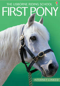 First Pony (Usborne Riding School S.)