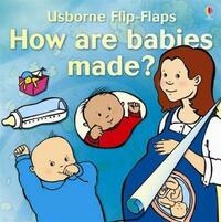 How are babies made? (Flip Flap Books)