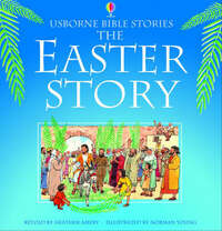 The Easter Story (Usborne Bible Tales)
