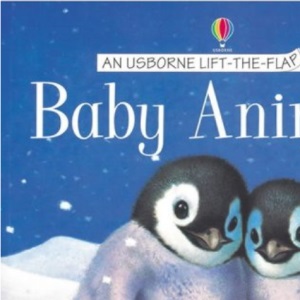 Baby Animals (Usborne Lift the Flap Learner S.)