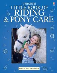 The Usborne Little Book of Riding and Pony Care: Mini Edition