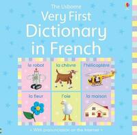 Very First Dictionary in French (Usborne Illustrated Dictionaries) (Illustrated Dictionaries and Thesauruses)
