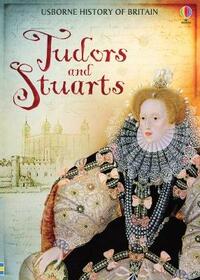 Tudors and Stuarts (Usborne British History) (History of Britain)