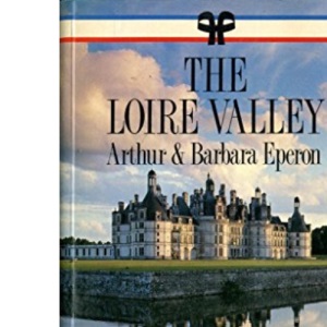The Loire Valley (French Regional Guides)