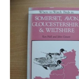 Where to Watch Birds in Somerset, Avon, Gloucestershire and Wiltshire