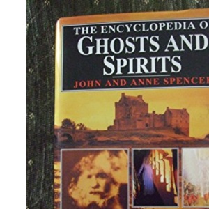 The Encyclopedia of Ghosts and Spirits