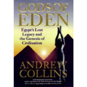 The Gods of Eden: Egypt's Lost Legacy and the Genesis of Civilisation