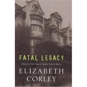 Fatal Legacy (A Detective Chief Inspector Andrew Fenwick mystery)