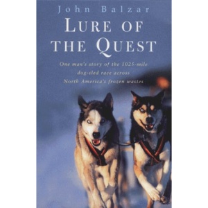 Lure of the Quest: One Man's Story of the 1025-mile Dog-sled Race Across North America's Frozen Wastes
