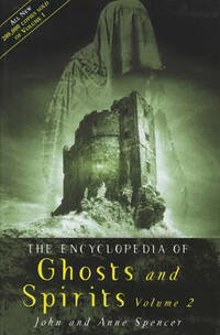 The Encyclopedia of Ghosts and Spirits Volume 2: v. 2