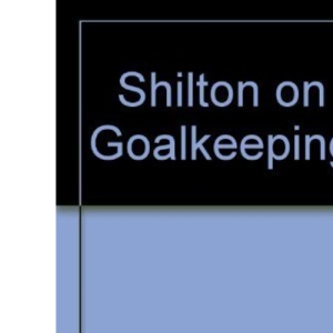 Shilton on Goalkeeping