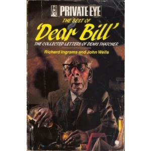 The Best of 'Dear Bill': The Collected Letters of Denis Thatcher