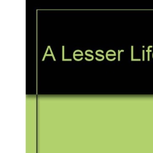 A Lesser Life: The Myth of Women's Liberation
