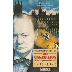 The Caged Lion: Winston Spencer Churchill, 1932-40