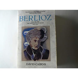 Berlioz 1803-1832;the Making of an Artist
