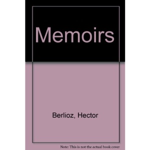 Memoirs Of Hector Berlioz