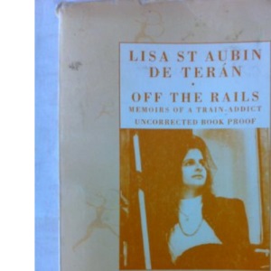 Off the Rails: Memoirs of a Train Addict