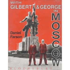 With Gilbert and George in Moscow