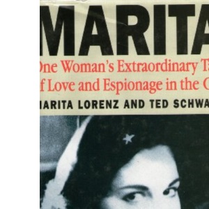 Marita: One Woman's Extraordinary Tale of Love and Espionage from Castro to Kennedy