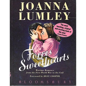 Forces Sweethearts: Wartime Romance from the First World War to the Gulf