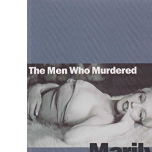 The Men Who Murdered Marilyn