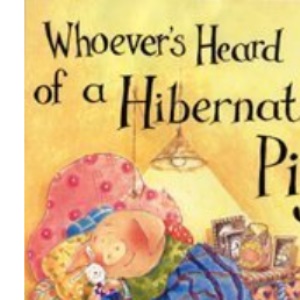 Whoever's Heard of a Hibernating Pig