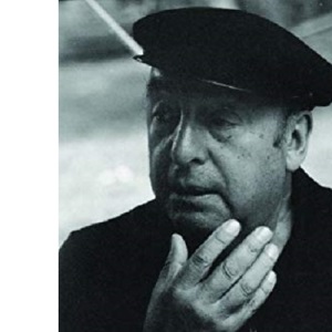 Pablo Neruda: A Passion for Life