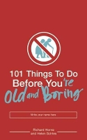 101 Things to Do Before You're Old and Boring
