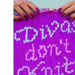 Divas Don't Knit