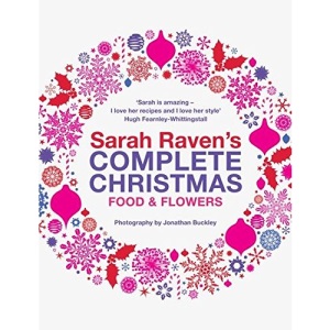 Sarah Raven's Complete Christmas