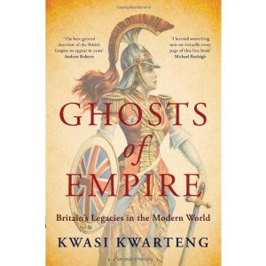 Ghosts of Empire: Britain's Legacies in the Modern World