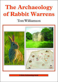 The Archaeology of Rabbit Warrens (Shire Archaeology): 88