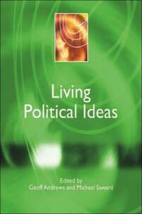 Living Political Ideas (Power, Dissent, Equality: Understanding Contemporary Politics)