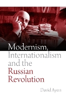 Modernism, Internationalism and the Russian Revolution