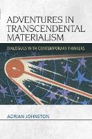 Adventures in Transcendental Materialism