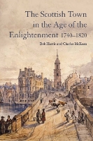 The Scottish Town in the Age of the Enlightenment 1740-1820