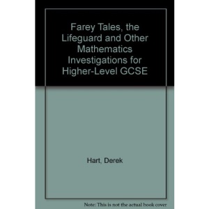 Farey Tales, the Lifeguard and Other Mathematics Investigations for Higher-Level GCSE